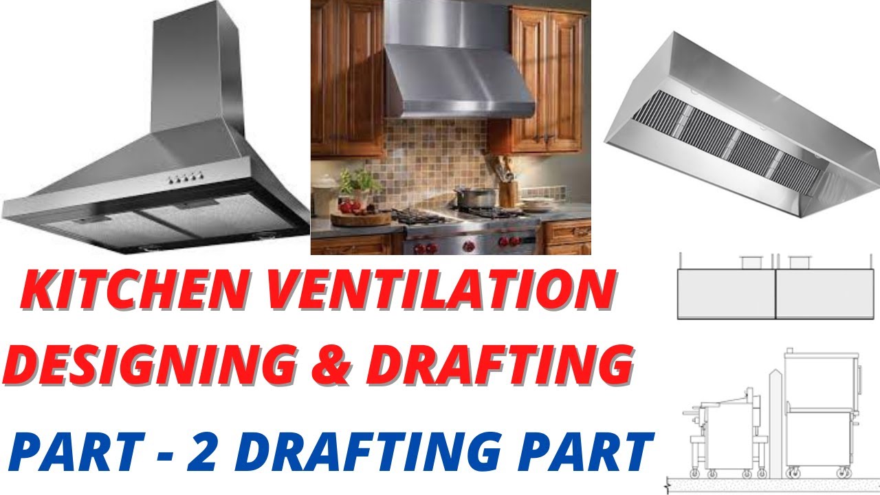 KITCHEN VENTILATION DESIGNING AND DRAFTING PART-2 II DRAFTING PART II COMPLETE COURSE II