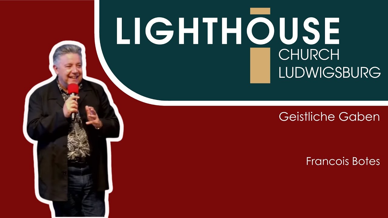 Geistliche Gaben | Francois Botes aus Südafrika | 17.10.25 | Lighthouse Church Ludwigsburg
