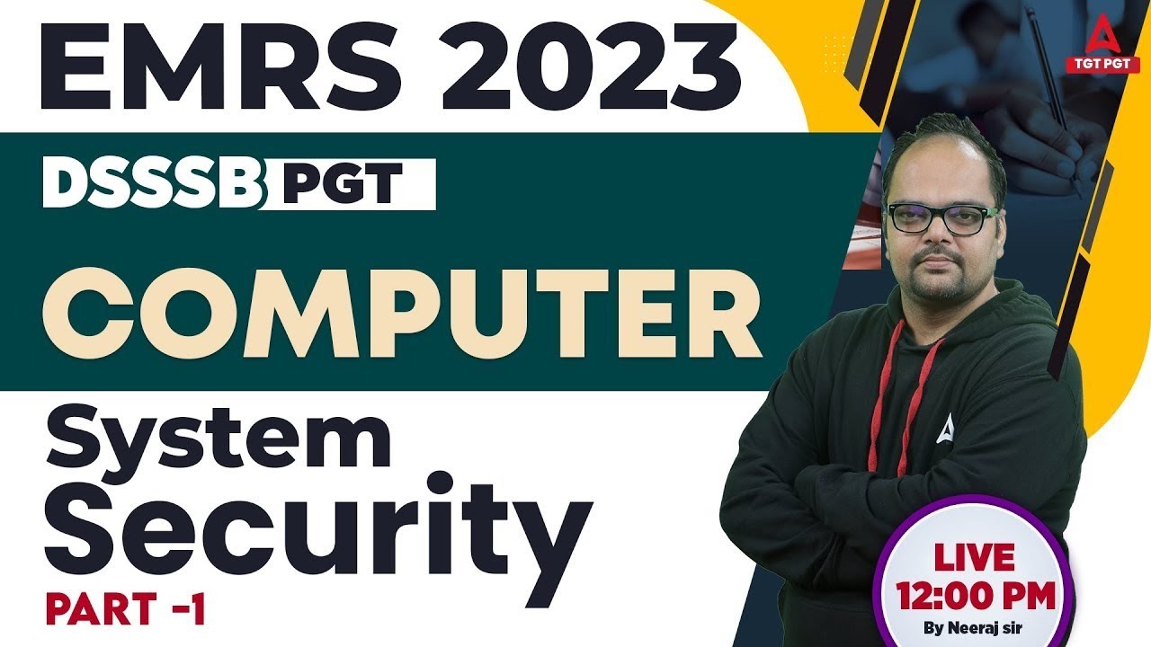 EMRS/DSSSB PGT Computer Science Preparation | System Security #1 | By Neeraj Sir