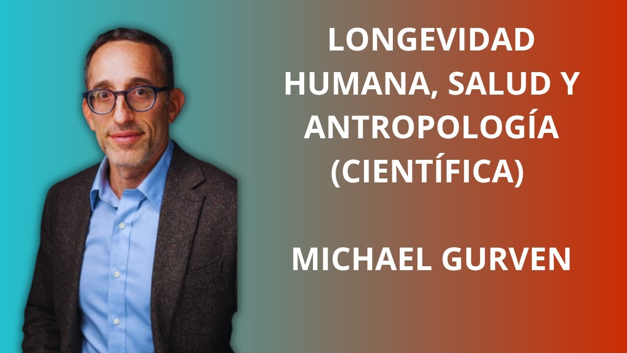 Diálogos 175 – ¿Por qué los humanos viven tanto? Antropología Evolutiva – MICHAEL GURVEN
