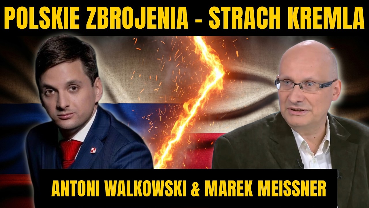 Meissner & Walkowski - Kreml obawia się polskich zbrojeń i to widać!