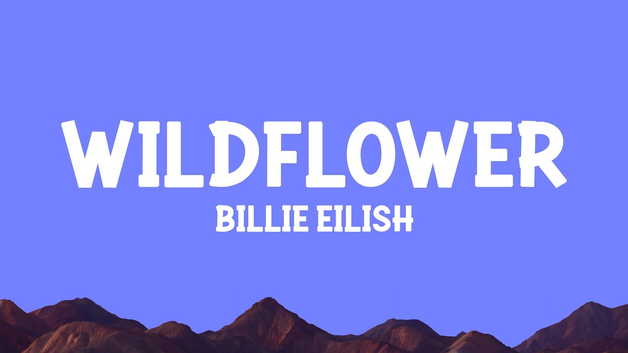 Billie Eilish - WILDFLOWER (Lyrics)