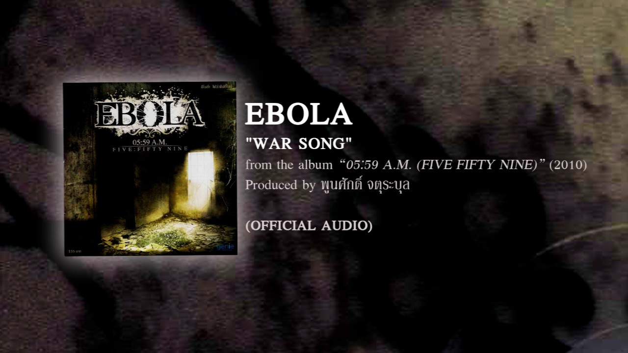 WAR SONG - EBOLA (from the album 05:59 A.M. five:fifty nine - 2010) 【OFFICIAL AUDIO】