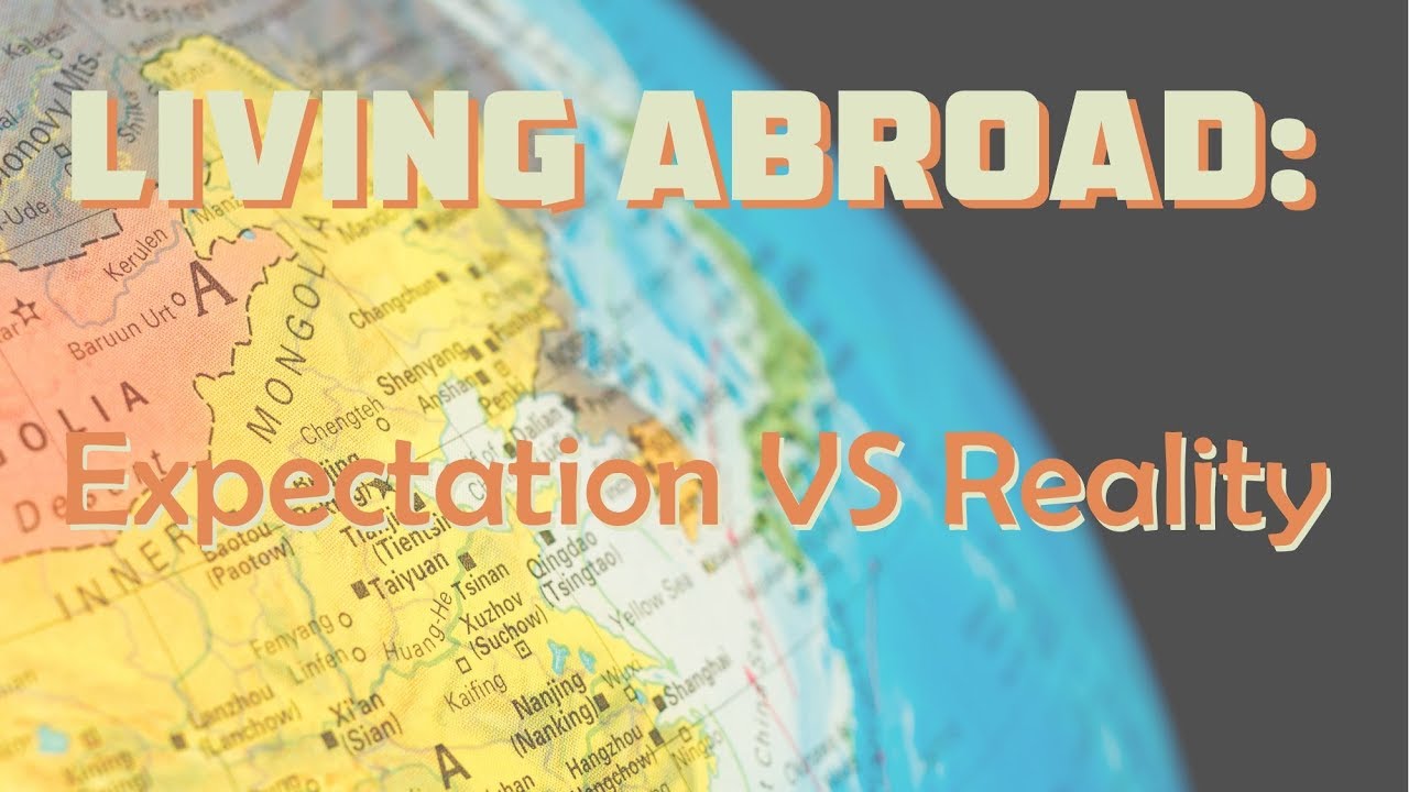 Living Abroad:  Expectation VS Reality   I   The Fandrich Expedition