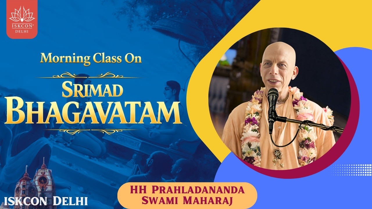 Morning Srimad Bhagavatam Class By HH Prahladananda Swami Maharaj ||  SB 7.7.46 ||  ISKCON Delhi