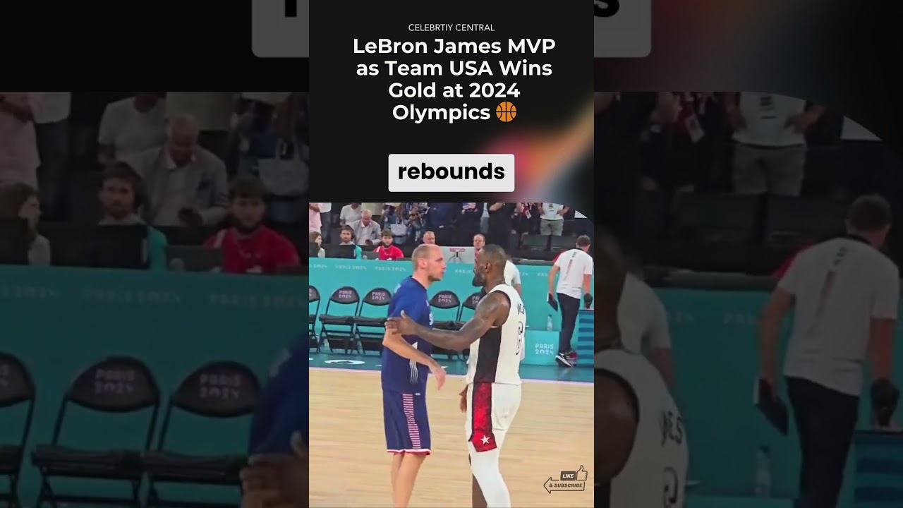 LeBron James MVP: Team USA Wins 2024 Olympic Gold 🏀 | Celebrity Central