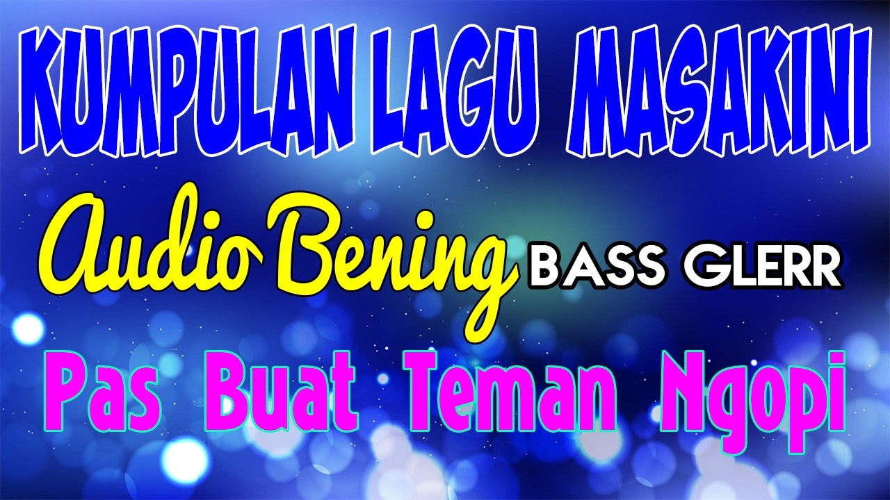 Lagu masakini pas buat teman ngopi