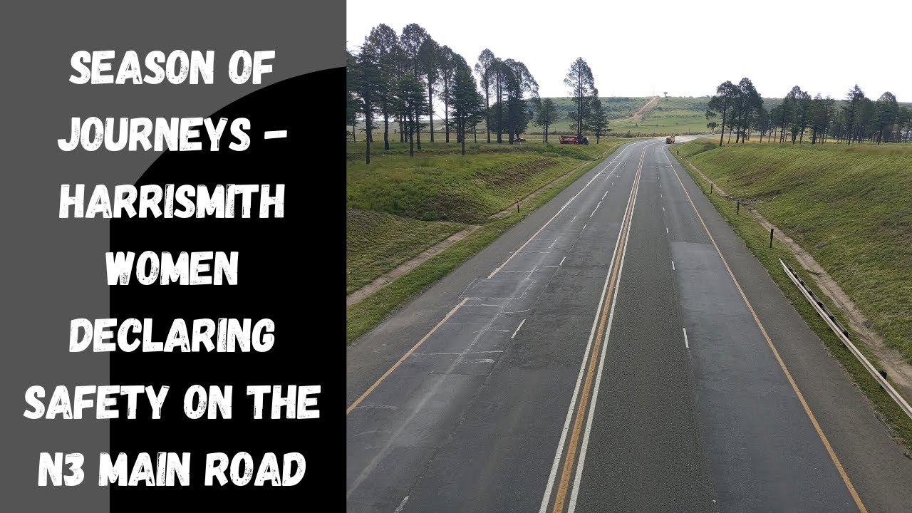 Season of Holidays and Journeys - Harrismith Women Declaring Safety on the N3 Main Road