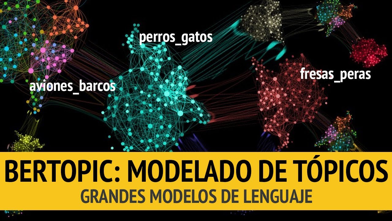 BERTopic: MODELADO DE TÓPICOS con Grandes Modelos de Lenguaje