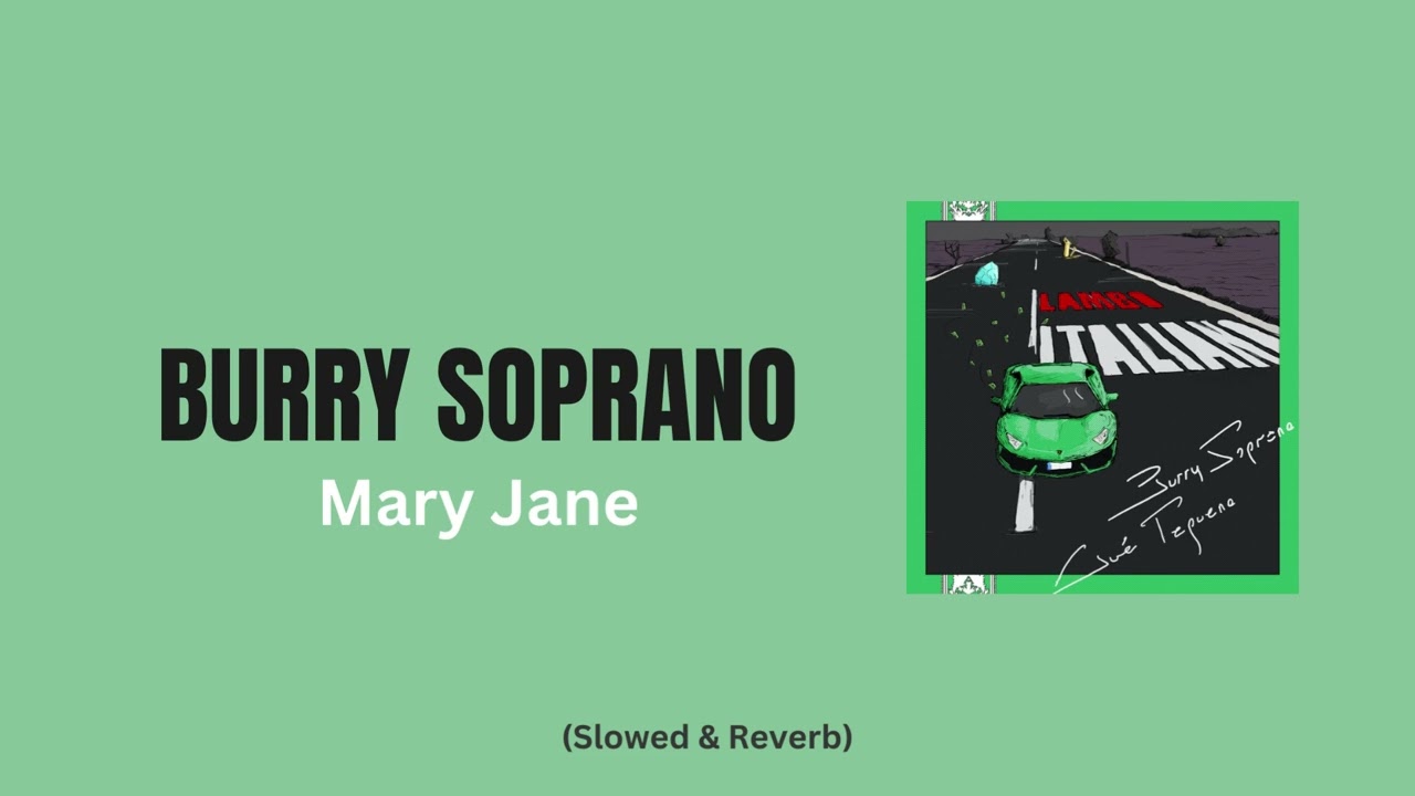 Burry Soprano - Mary Jane (Slowed + Reverb)