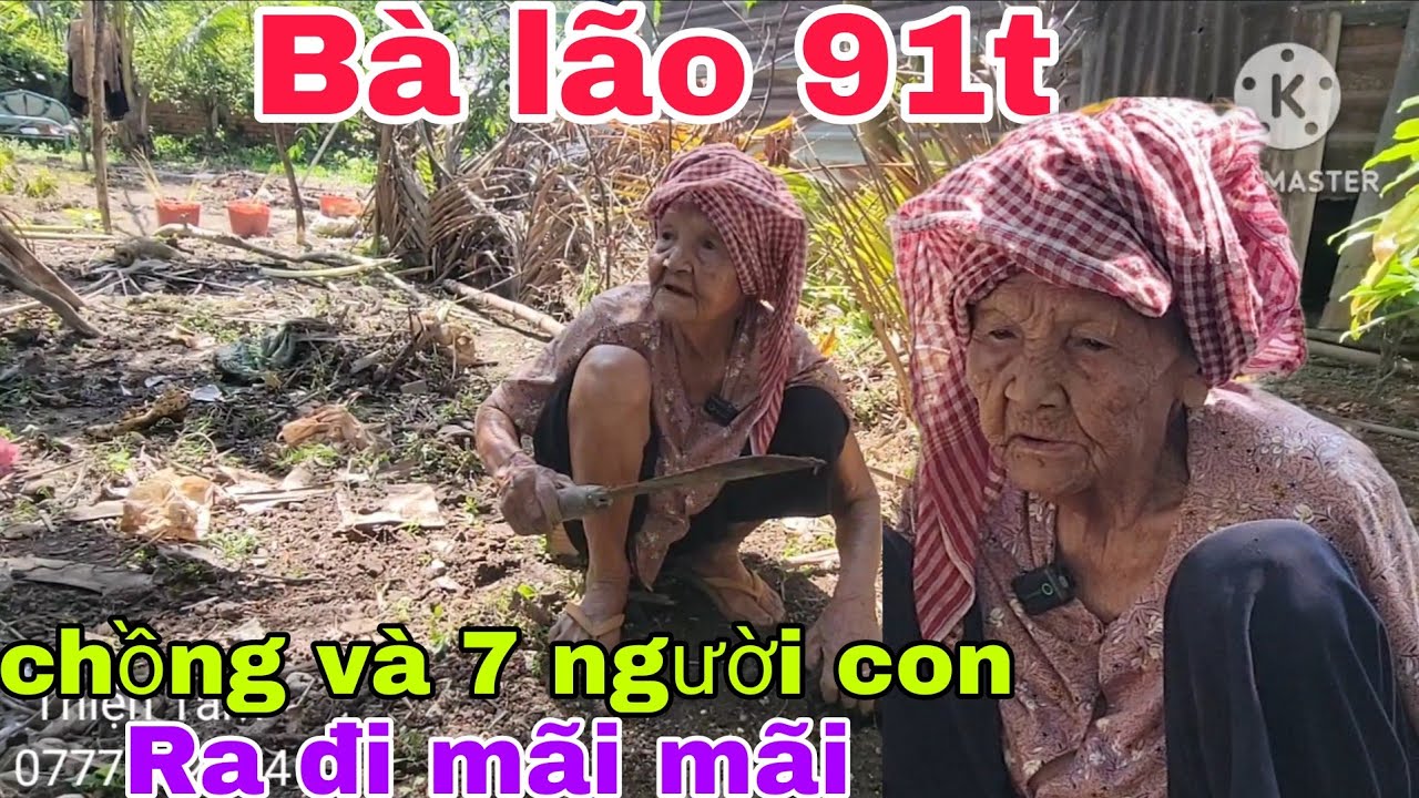 Bà lão 91t khóc nghẹn khi chồng và bảy người con lần lược ra đi. Thiện Tâm 
