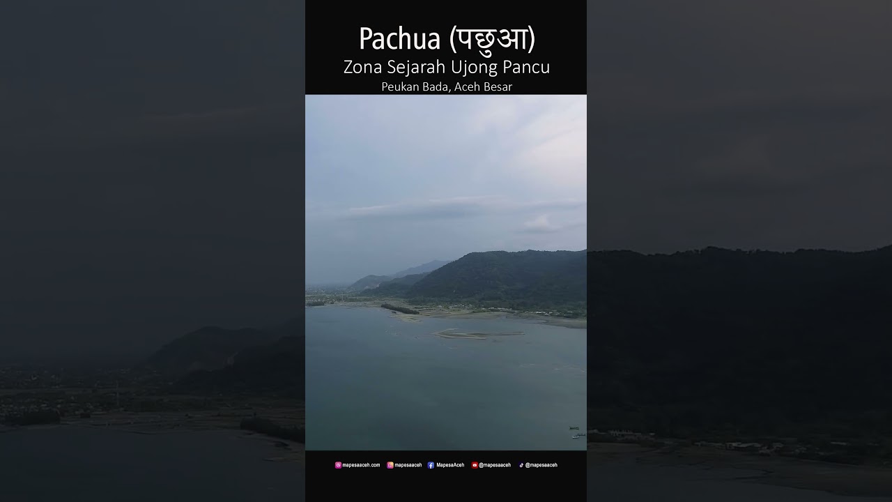 Pachua; #UjongPancu #AcehBesar. #SejarahAceh #SejarahIslam  #SejarahMaritim #SitusBersejarah