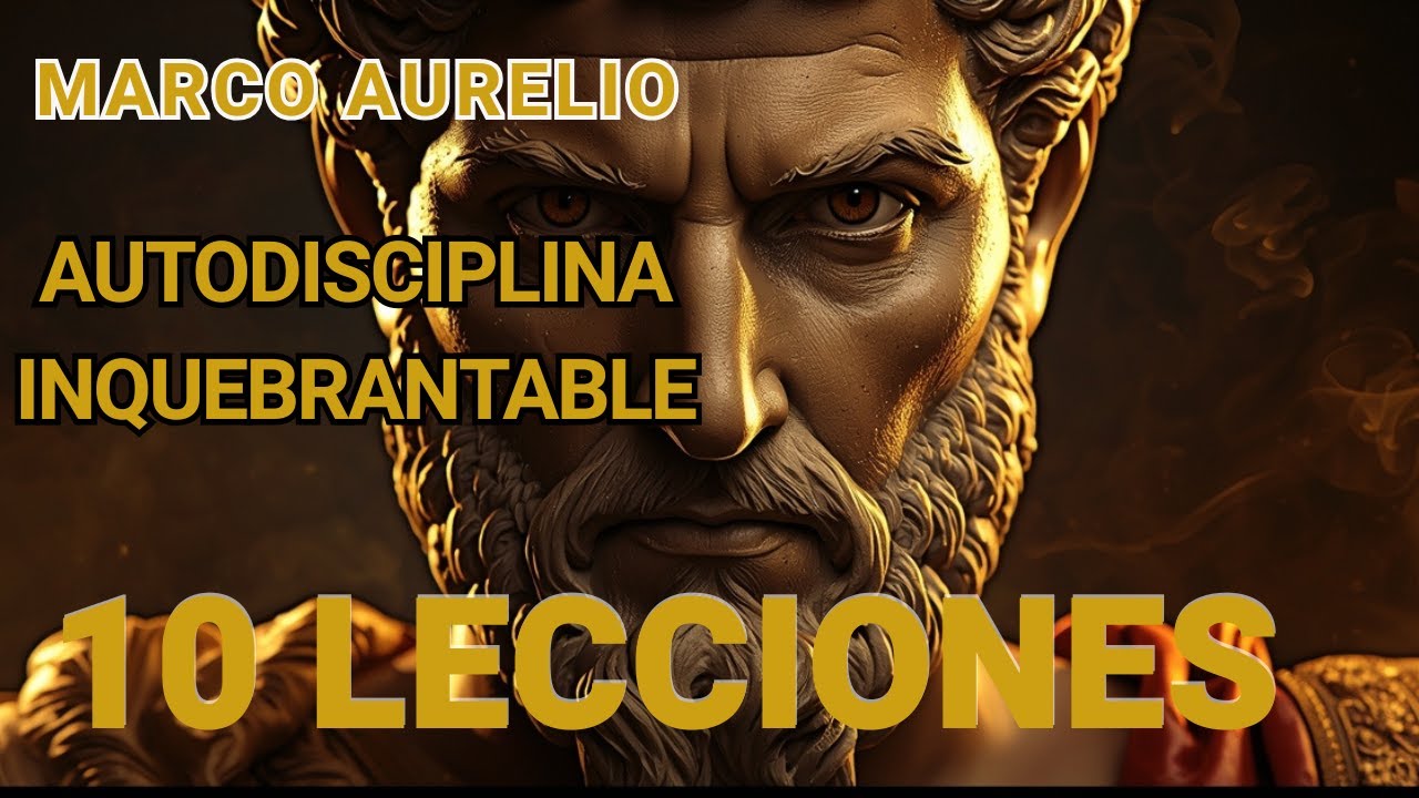 10 Lecciones de MARCO AURELIO que Cambiarán Tu Vida Para SIEMPRE | Estoicismo y Autodisciplina