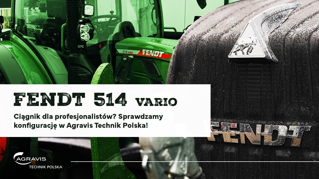 Fendt 514 Vario - Ciągnik dla profesjonalist&oacute;w? Sprawdzamy konfigurację w Agravis Technik Polska!