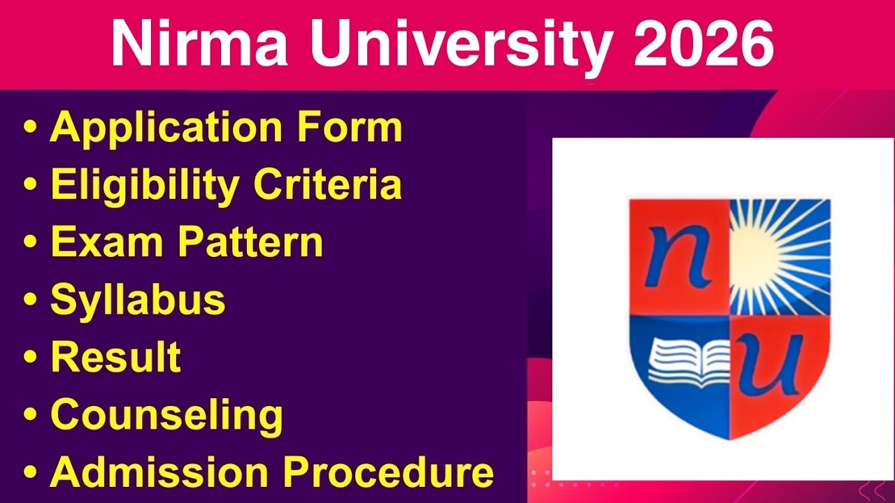 Nirma University 2026 - Application form, Eligibility Criteria, Exam Date, Syllabus, Counseling