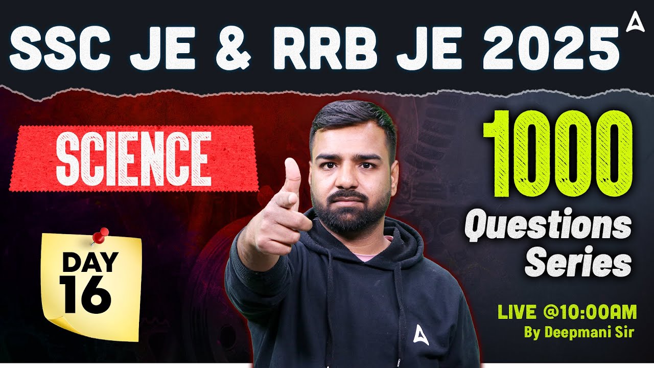 SSC JE | RRB JE 2025 | Science 1000 Questions Series Day 16 🔬 Live @10 AM by Deepmani Sir