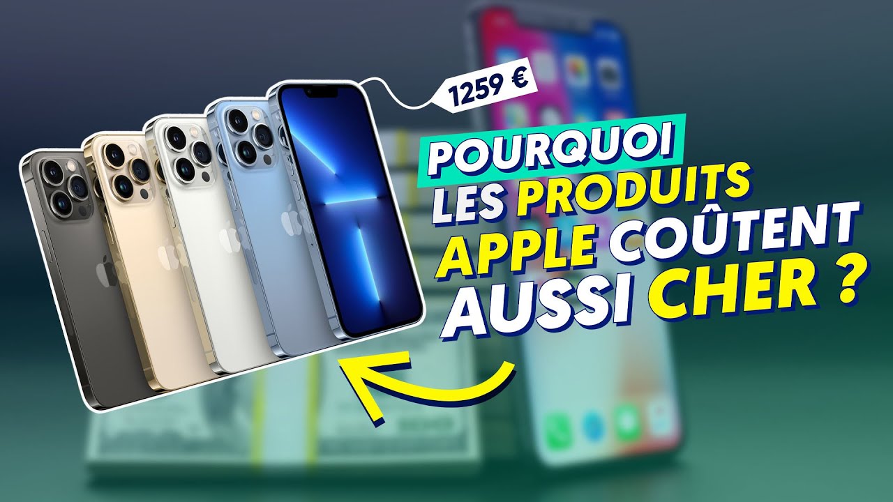 Pourquoi les produits Apple sont aussi chers ?