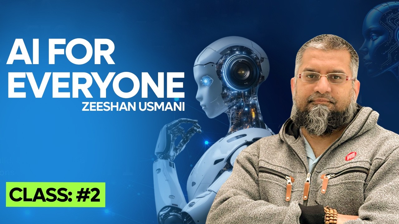 Welcome To The Al Course | Class: 02 |  AI for Everyone | Zeeshan Usmani