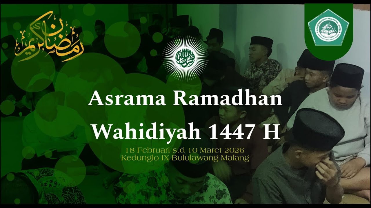 🔴LIVE | Asrama Ramadhan Wahidiyah Ponpes Kedunglo IX 1447h/2026M