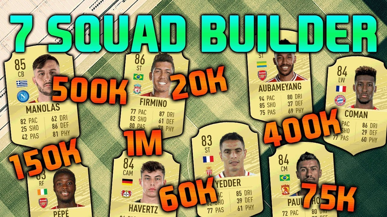 FIFA 20 SQUAD BUILDER 20K 60K 75K 150K 400K 500K 1M SQUAD BUILDER STARTER TEAM FIFA 20