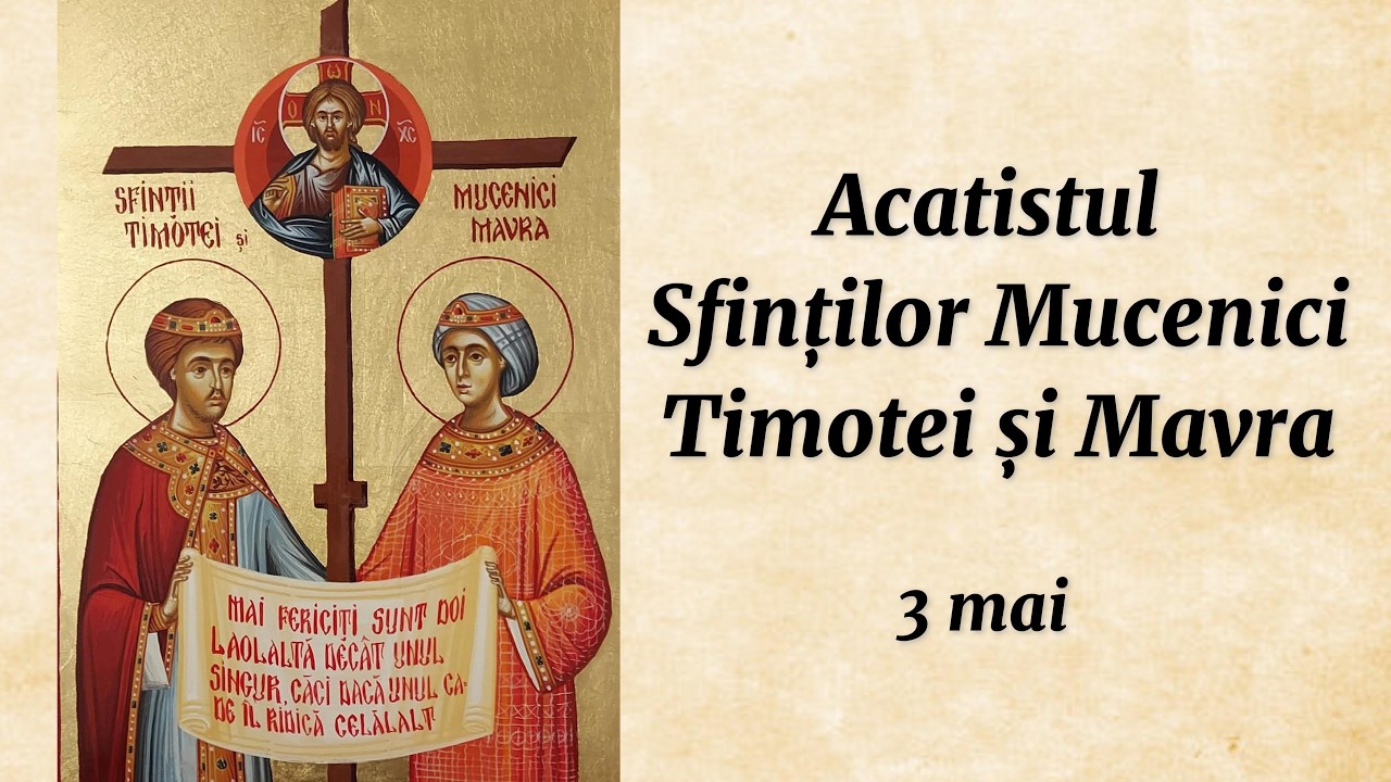 Acatistul Sf. Mc. Timotei și soția sa Mavra (citit)