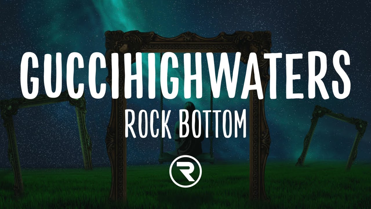 guccihighwaters - rock bottom (Lyrics) ft. nothing, nowhere
