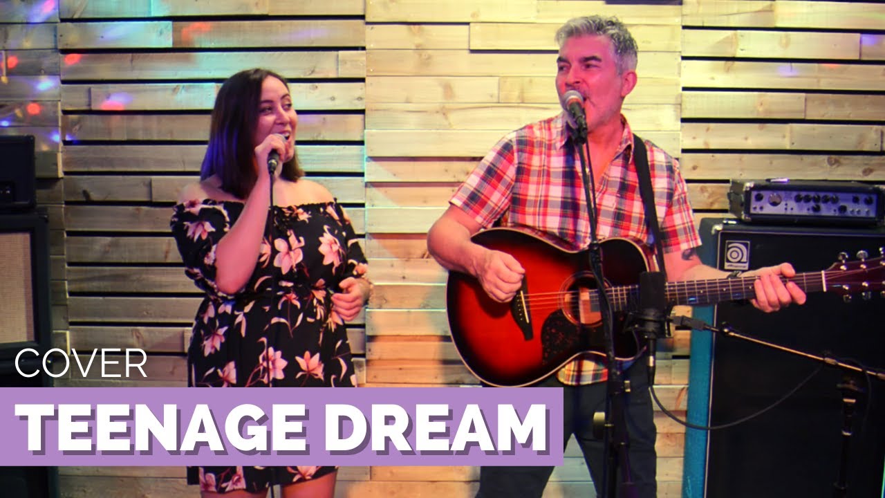 TEENAGE DREAM (Cover) | Jennifer Glatzhofer & Ian Iredale