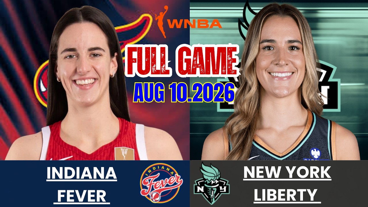Indiana Fever vs New York Liberty Full Game Aug 10 ,2026 WNBA Season 2026.