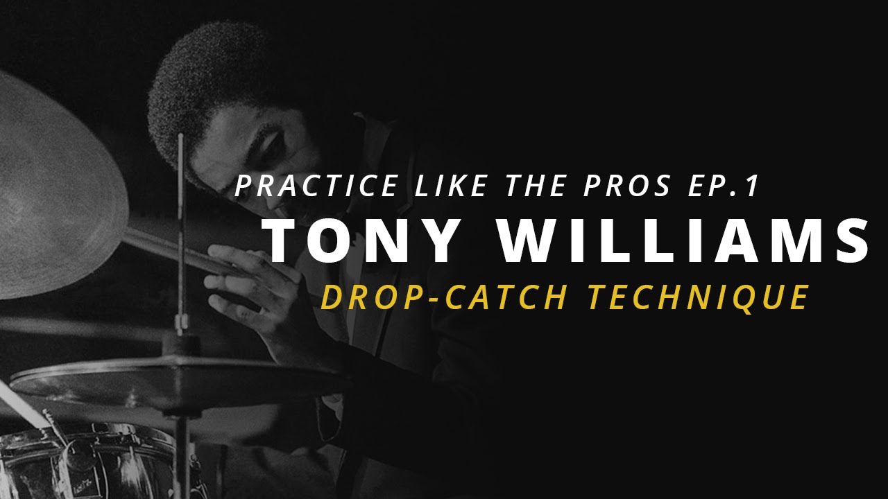 Practice Like The Pros Ep.1: Tony Williams Drop-Catch Technique