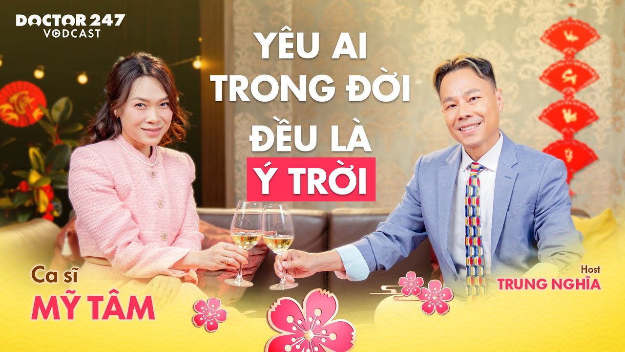 Mỹ Tâm: Tình yêu làm cho chúng ta hưng phấn hơn - Vodcast EP8 | Doctor247