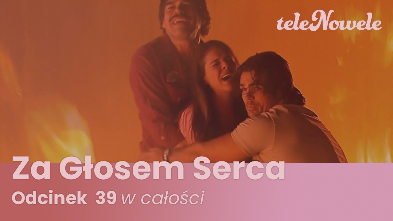 Za Głosem Serca | Odcinek 39 | Cały Odcinek