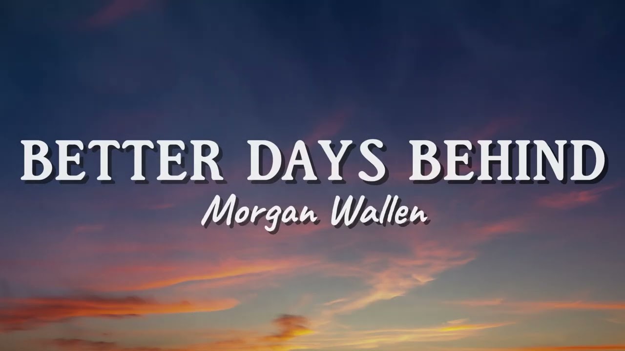 Morgan Wallen  - Better Days Behind (New Song 2025) Cover Remix