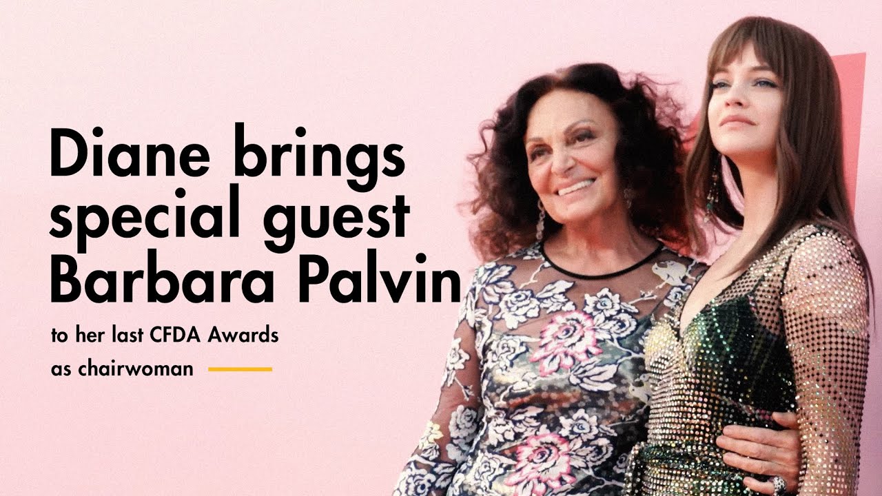Diane brings special guest Barbara Palvin to her last CFDA Awards as chairwoman
