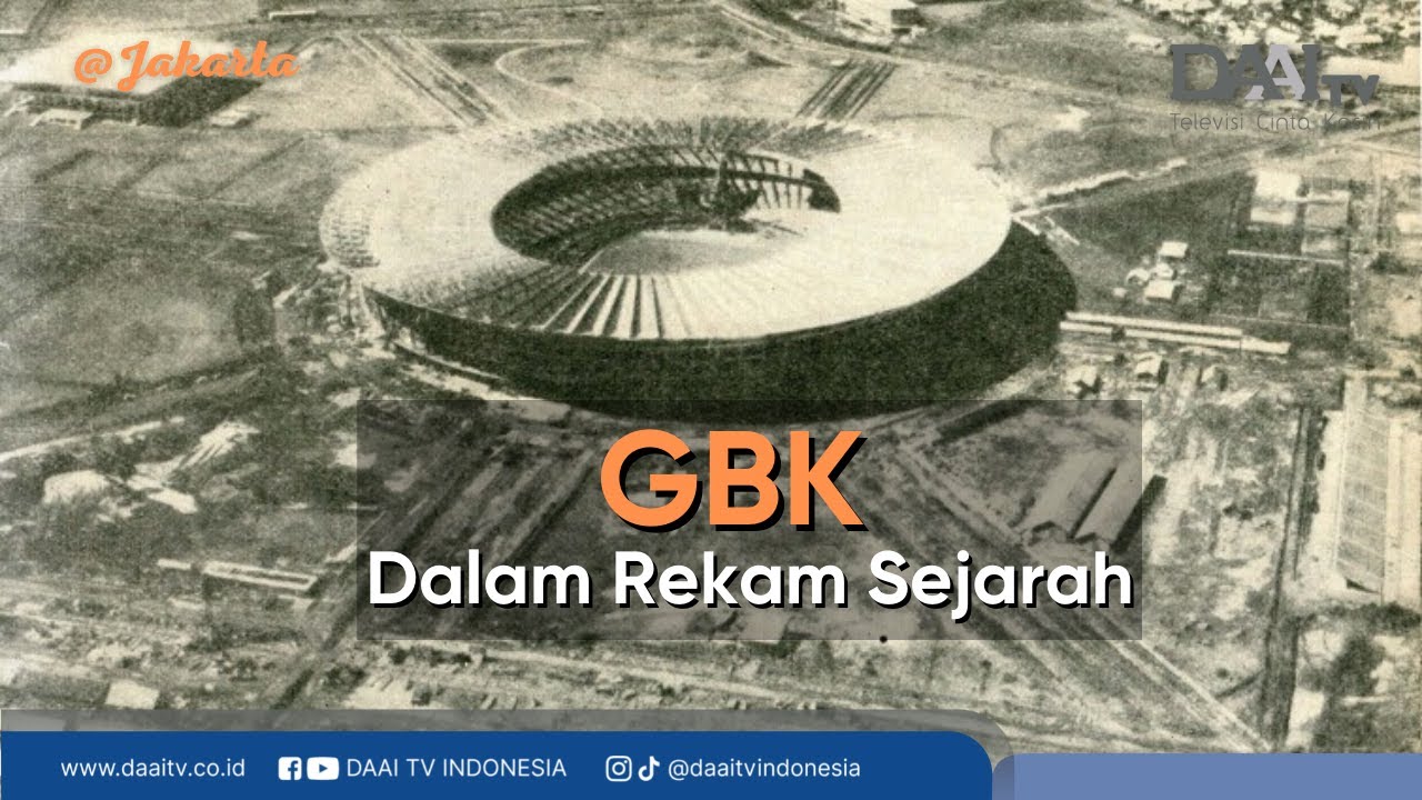 GBK dalam Rekam Sejarah | @Jakarta