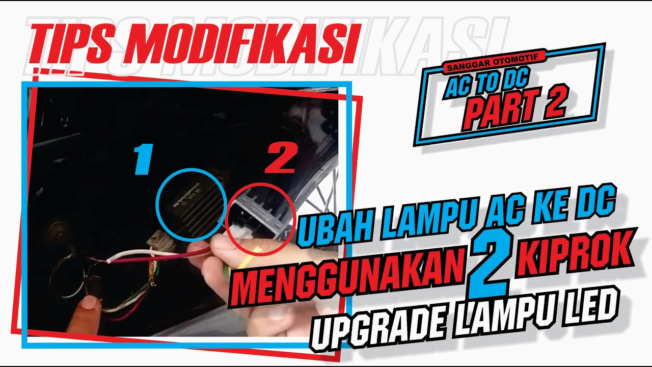Ubah Lampu AC ke DC honda grand menggunakan Dua Kiprok.supaya bisa UPGRADE lampu LED.