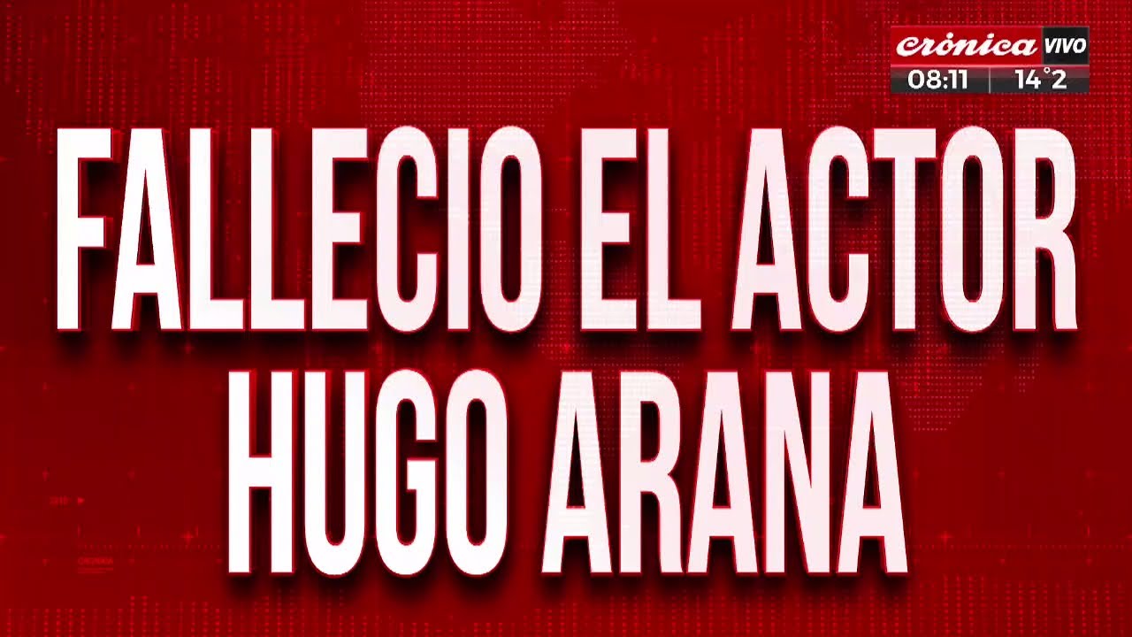 Murió el actor Hugo Arana