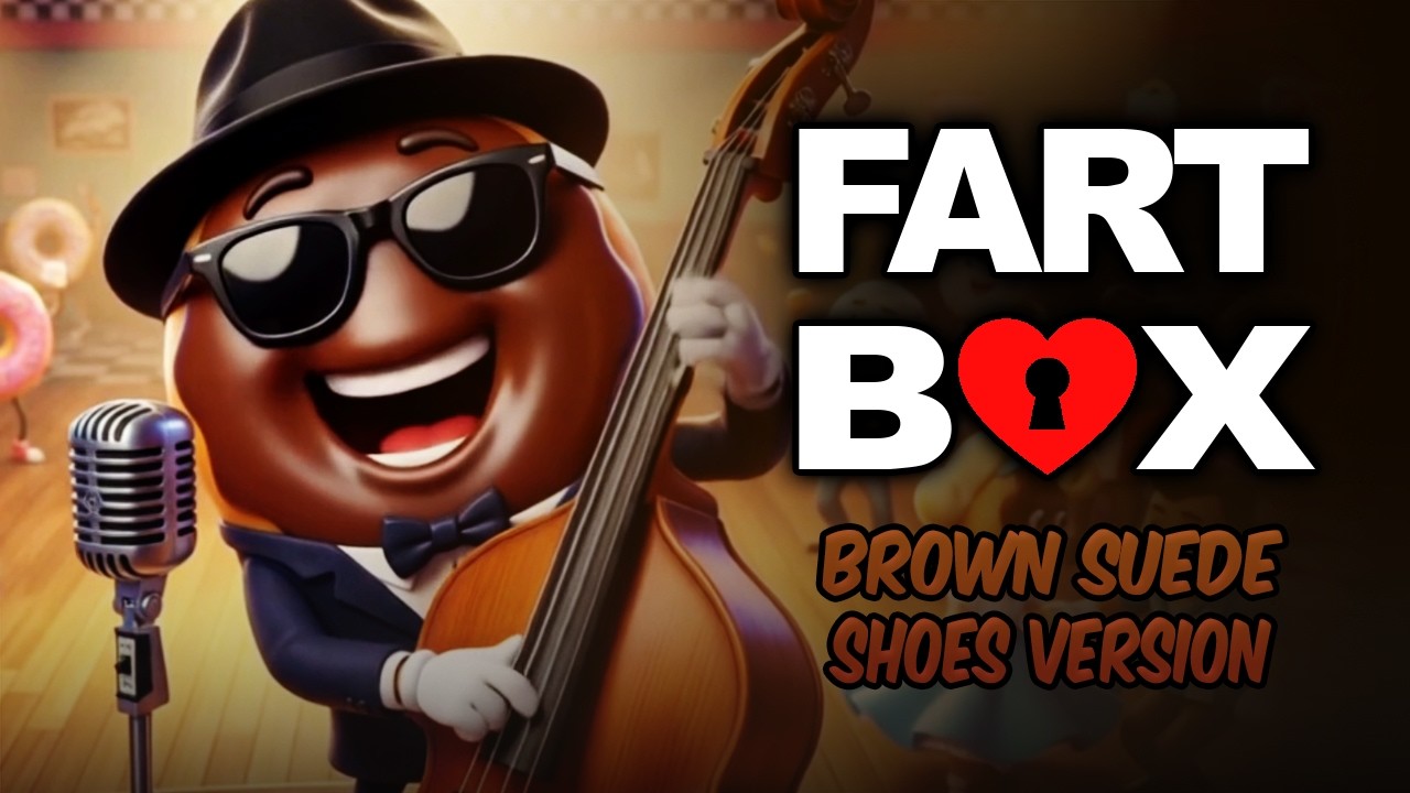 Fart Box (Brown Suede Shoes Version)
