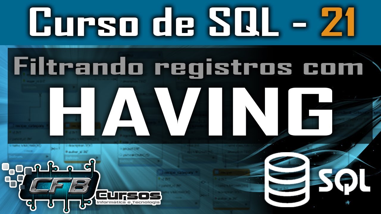 Having, filtrando registros agrupados - Curso de SQL - Aula 21