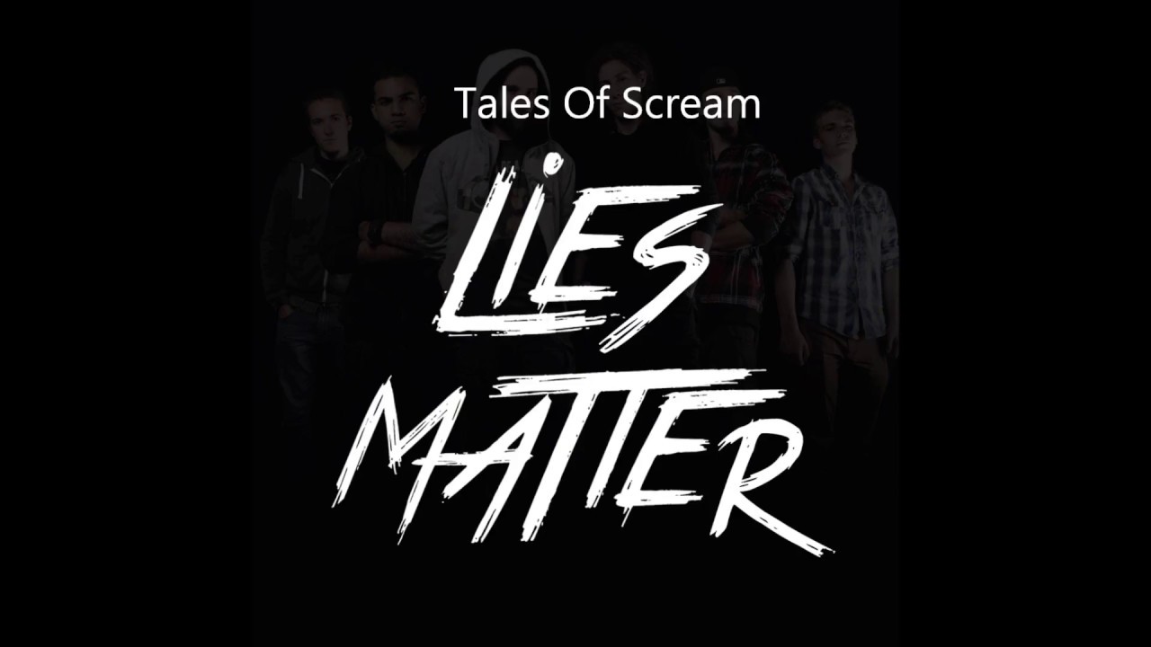Lies Matter -Tales Of Scream