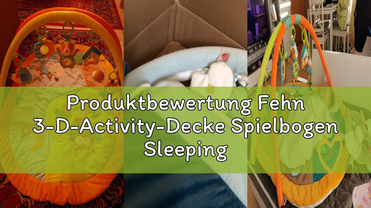Produktbewertung Fehn 3-D-Activity-Decke Spielbogen Sleeping Forest – Baby Krabbeldecke mit 5 abnehm