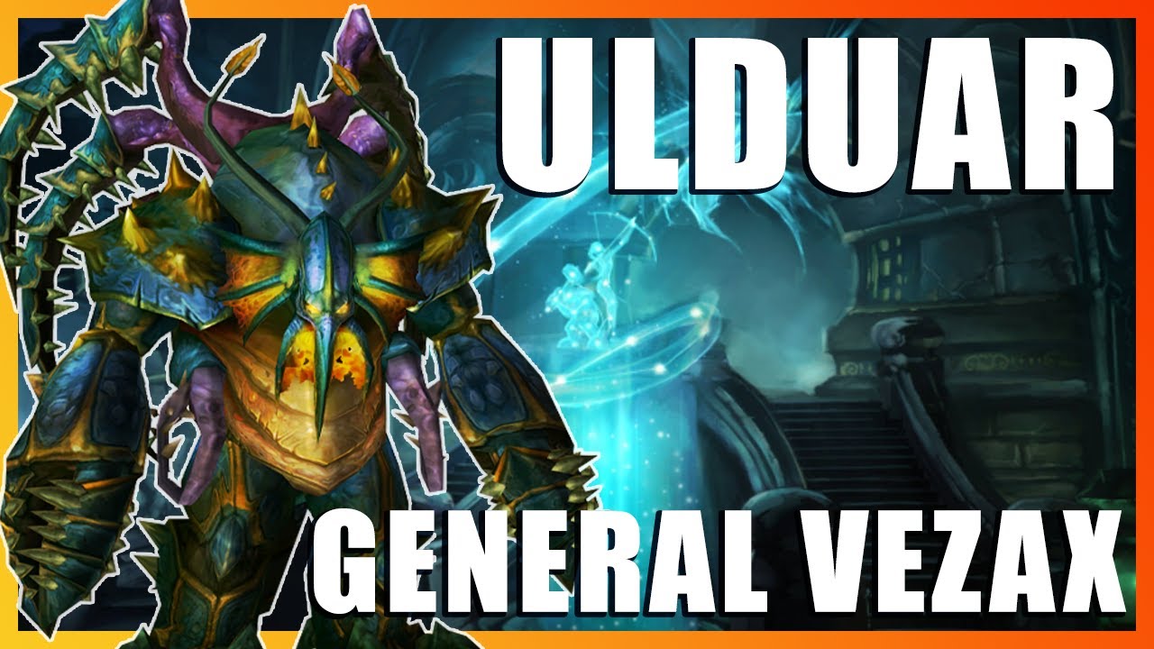 GUÍA RÁPIDA GENERAL VEZAX HM Y NM | ULDUAR | WOTLK CLASSIC