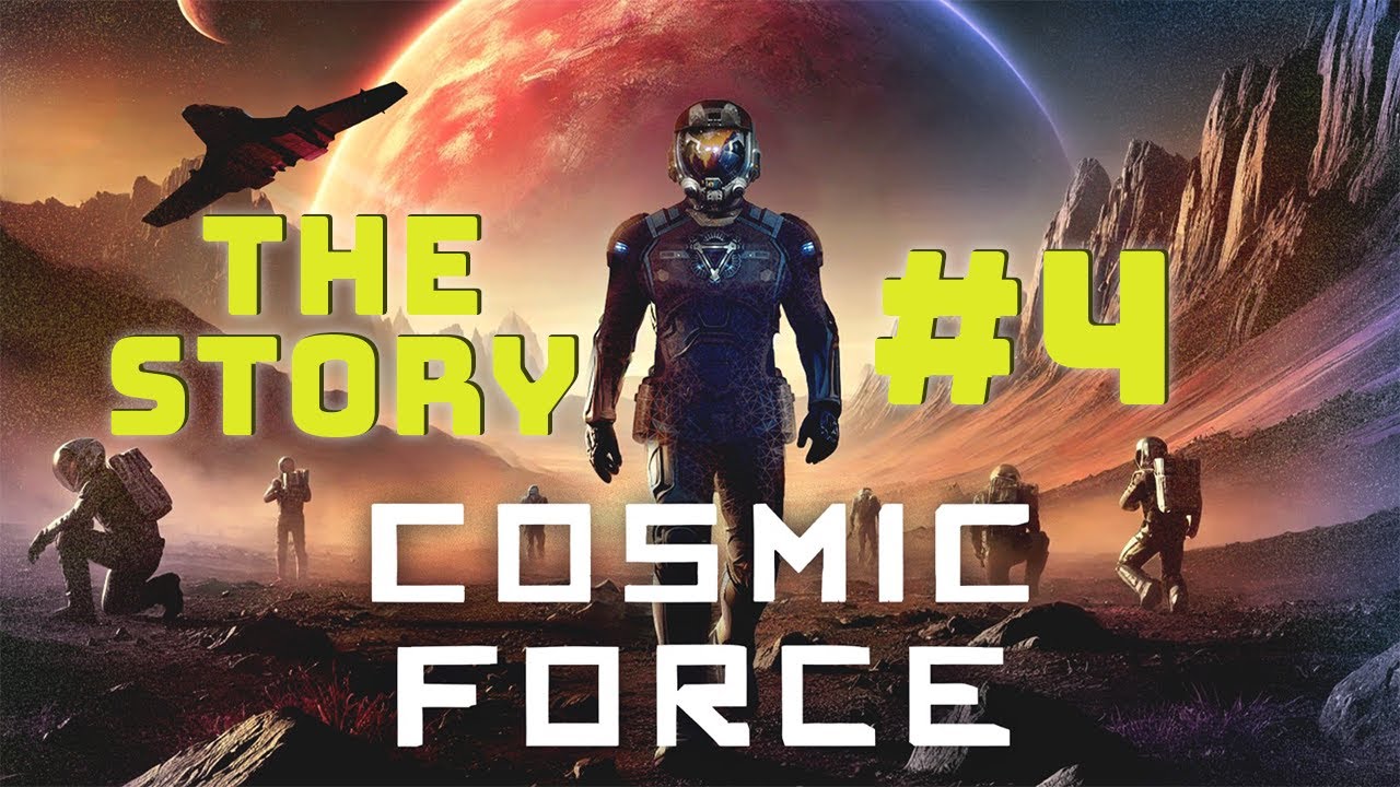 Cosmic Force The Story #4 - Journey Begins!