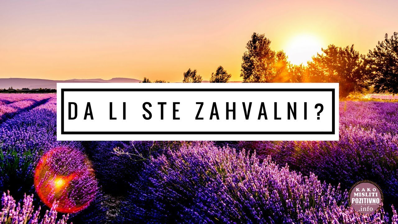 Pozitivne afirmacije zahvalnosti za početak dana-Kako misliti pozitivno