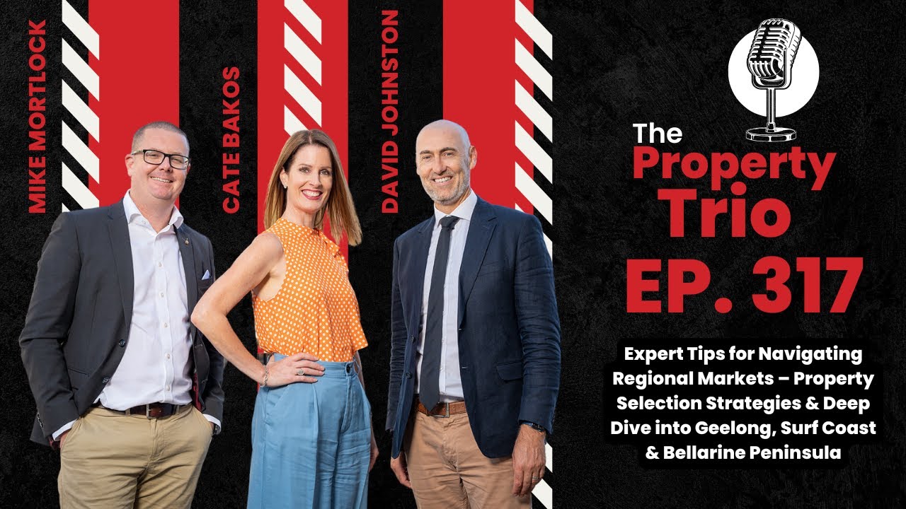 EP. 317 - Expert Tips for Regional Markets: Property Strategies in Geelong, Surf Coast & Bellarine