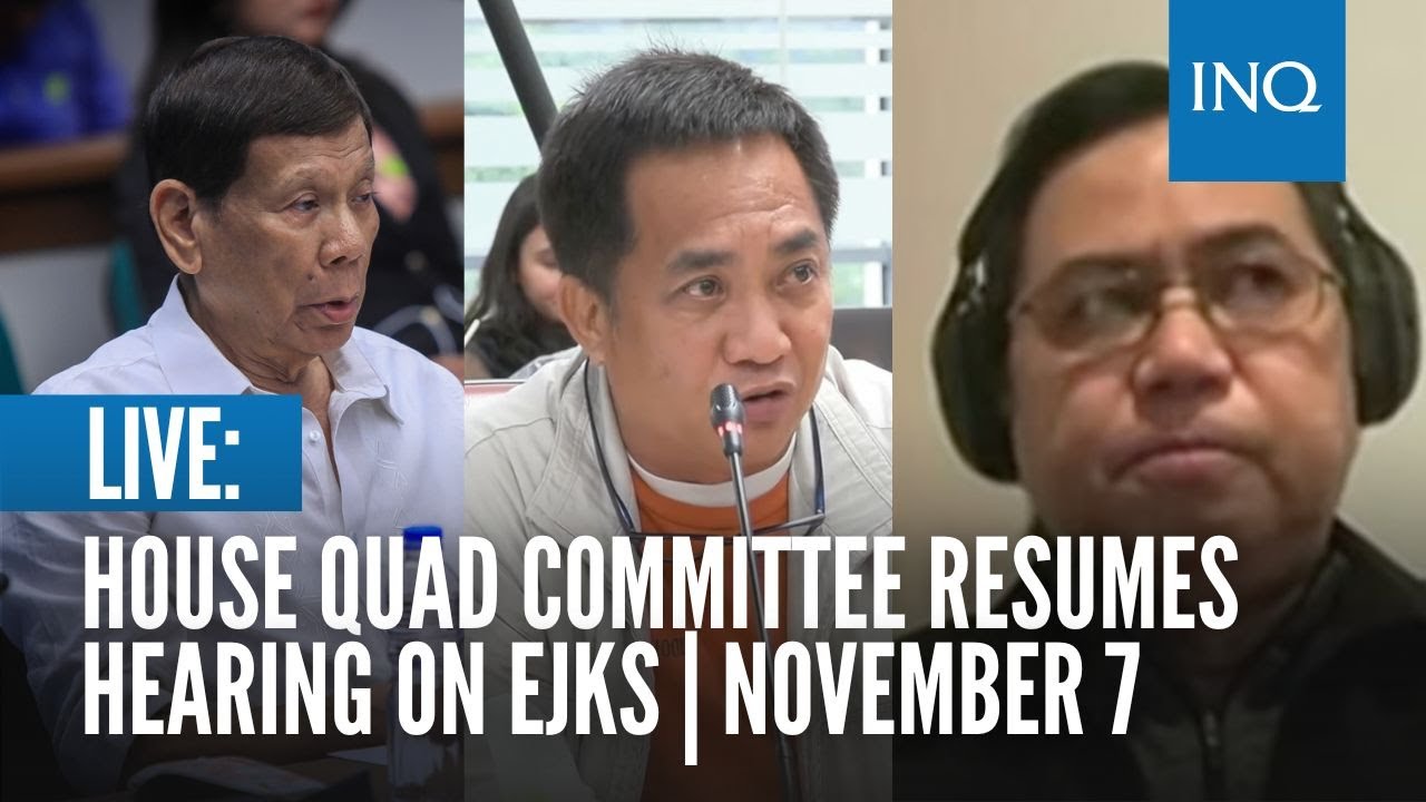 LIVE: House quad committee resumes hearing on EJKs (Part 2) | November 7