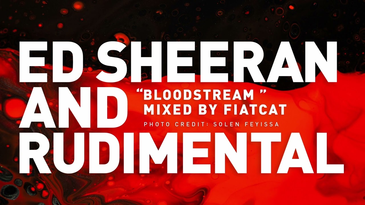 Ed Sheeran & Rudimental – Bloodstream (DNB Mix by FiatCat)