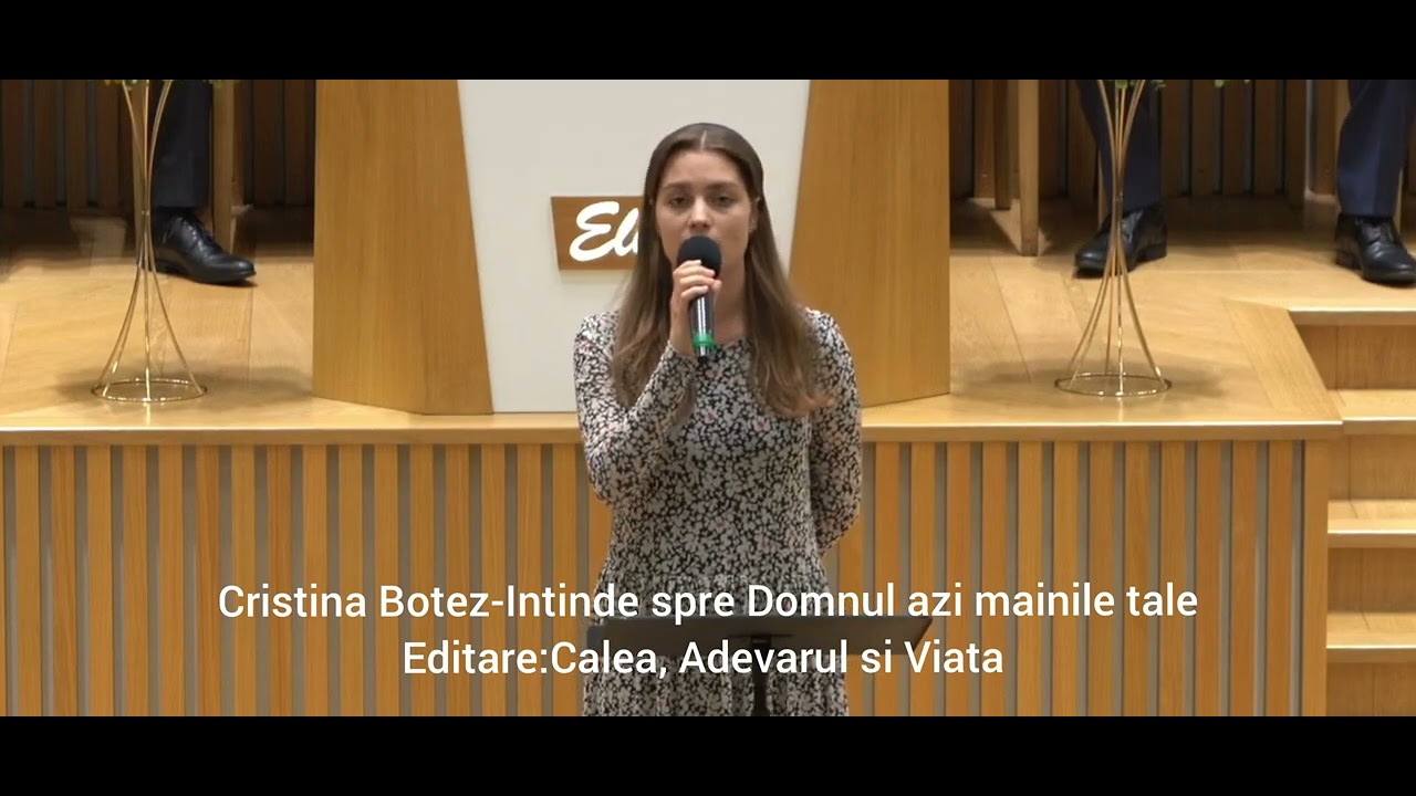 Cristina Botez- Întinde spre Domnul azi mainile tale