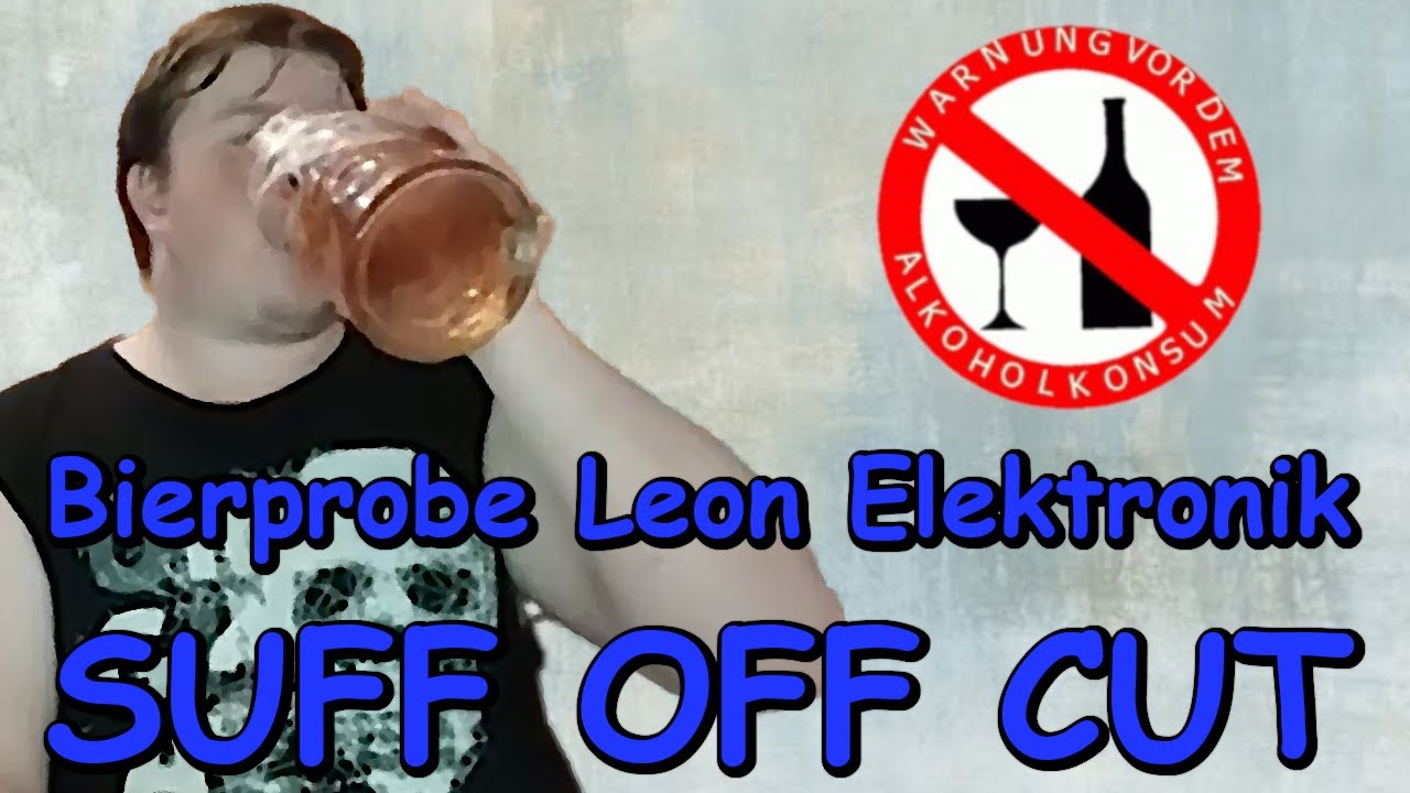 Leon Elektronik ⚡️ Suff off Cut - Die Bierprobe 1, mit Leon Elektronik. 26.06.2023.
