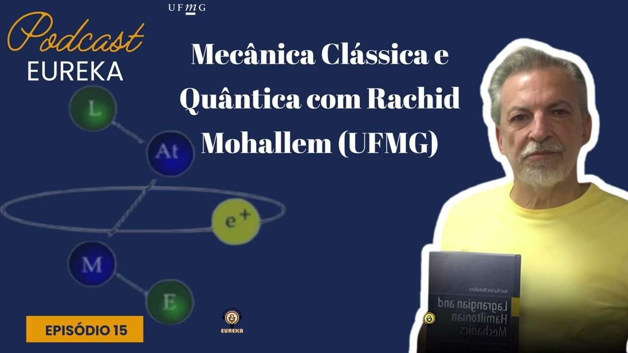 Mecânica Clássica e Quântica com Rachid Mohallem (UFMG)