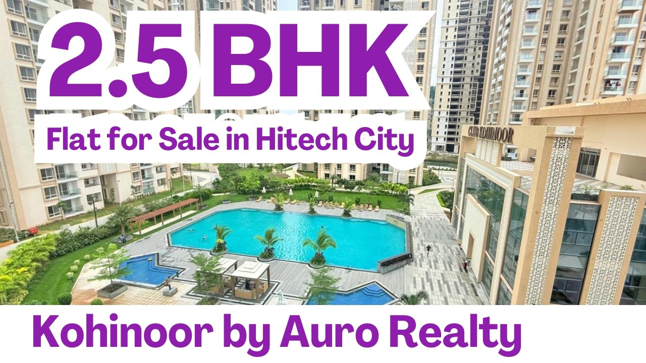 2.5BHK for Sale in Hitech City, Hyderabad | Luxury Gated Community | Kohinoor by Auro Realty 